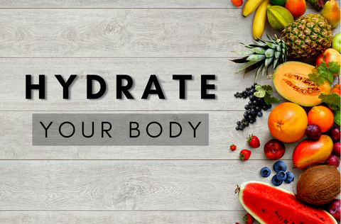 Hydrate your body