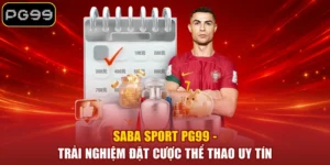 SABA Sport PG99 - Trải Nghiệm Đặt Cược Thể Thao Uy Tín